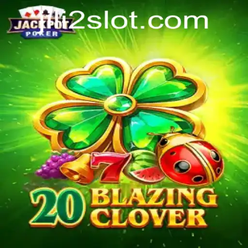 An In-Depth Look at 20BlazingClover: A New Era in Gaming with JILI2