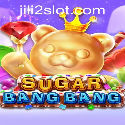 Exploring the Vibrant World of SUGARBANGBANG and the Excitement of JILI2